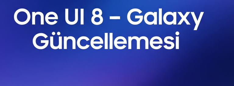 One UI 8 Güncellemesi Alacak Telefonlar